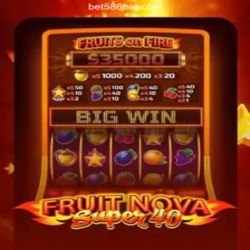 Explore the Exciting World of FruitNovaSuper40 on 586bet.COM Platform-Oficial Slots Brasil