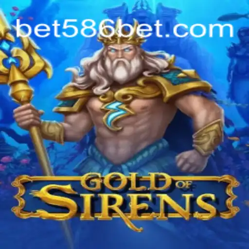 Discover the Enchanting World of GoldofSirens on 586bet.COM Platform