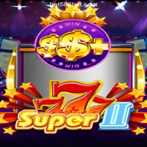 Discover the Thrills of Super777II on 586bet.COM Platform-Oficial Slots Brasil