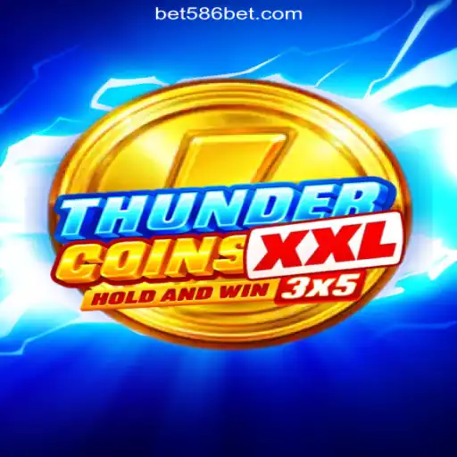 Exploring the Exciting World of ThunderCoinsXxl on 586bet.COM Platform-Oficial Slots Brasil